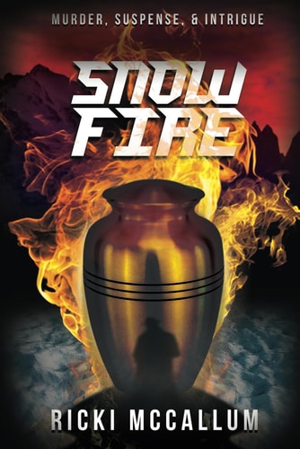 Snow Fire Murder, Suspense, & Intrigue