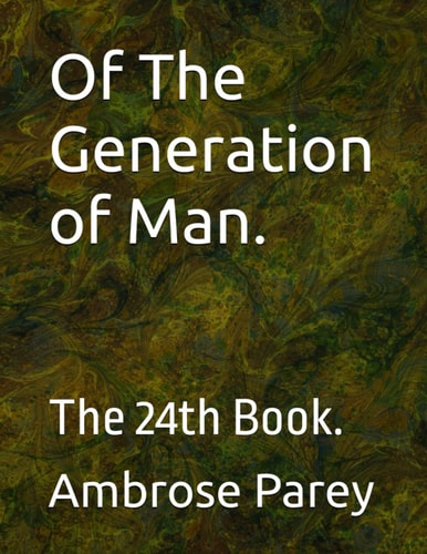 Of The Generation of Man. The 24th Book.