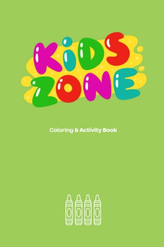 Kids Zone Coloring & Activity Book