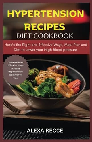 Hypertension Recipes Cookbook Appetizing and Nutritious Meal for Hypertension of All Ages