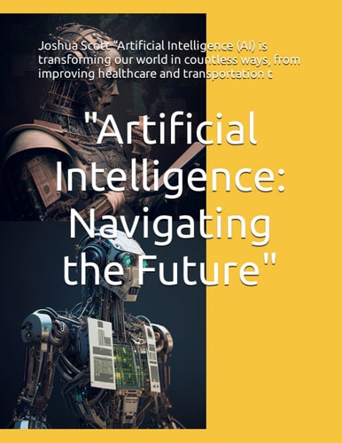 Artificial Intelligence Navigating the Future