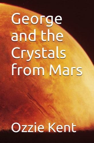 GEORGE AND THE CRYSTALS FROM MARS.