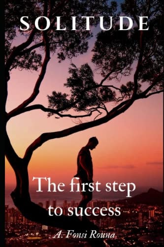 Solitude The First Step to Success