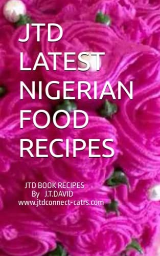 Jtd Latest Nigerian Food Recipes Jtd Book Recipes