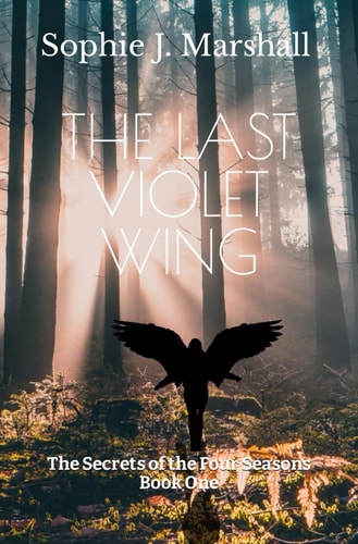 The Last Violet Wing The Secrets of the Four Seasons #1