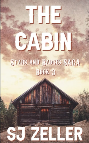 The Cabin (Stars and Badges Saga - Book 3)