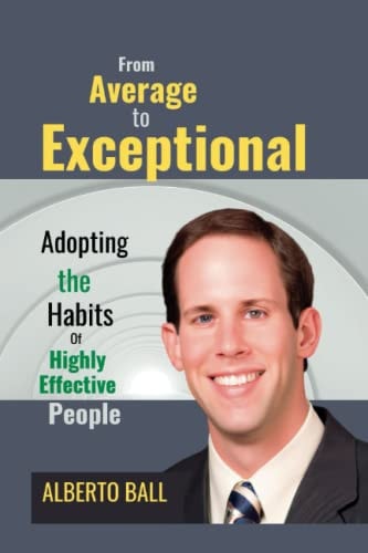 From Average to Exceptional Adopting the Habits of Highly Effective People