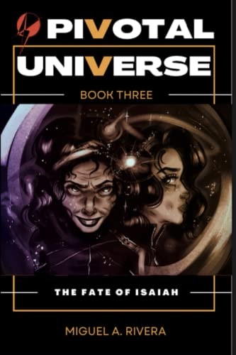 Pivotal Universe 3 The Fate of Isaiah