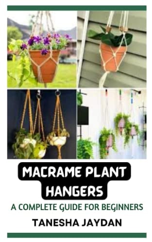 Macrame Plant Hangers A Complete Guide for Beginners