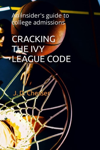 Cracking the Ivy League Code An Insider's Guide to College Admissions