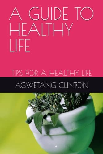 A Guide to Healthy Life Tips for a Healthy Life