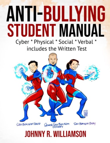 Anti-Bullying Student Manual Cyber, Physical, Social, Verbal Includes the Written Test