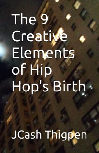 The 9 Creative Elements of Hip Hop's Birth
