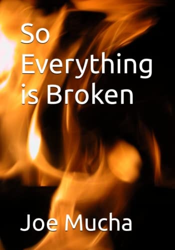 So Everything is Broken