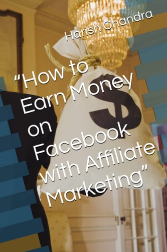 How to Earn Money on Facebook with Affiliate Marketing