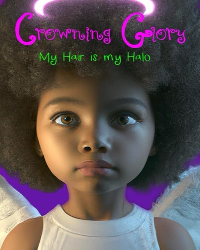 Crowning Glory My Hair is My Halo