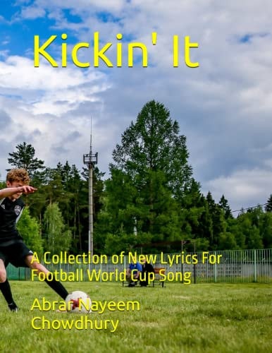 Kickin' It A Collection of New Lyrics For Football World Cup Song