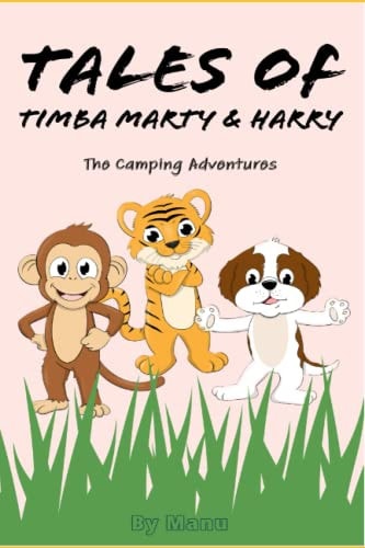 Tales of Timba Marty and Harry The Camping Adventures
