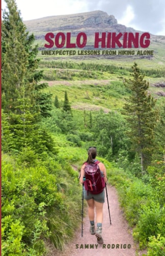 Solo Hiking Unexpected Lessons From Hiking Alone