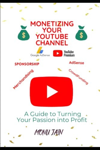 Monetizing Your YouTube Channel A Guide to Turning Your Passion Into Profit
