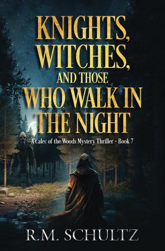 Knights, Witches, and Those Who Walk in the Night Epic Fantasy Thriller