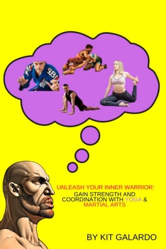 Unleash Your Inner Warrior Gain Strength and Coordination with Yoga & Martial Arts