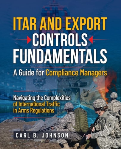 ITAR and Export Controls Fundamentals A Guide for Compliance Managers