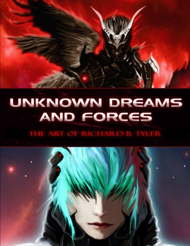 Unknown Dreams and Forces The Art of Richard B. Tyler