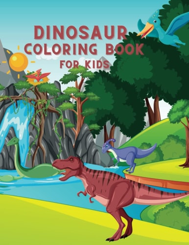 Dinosaur Coloring Book For Kids; 50 Different Dinosaur Themed Coloring Pages