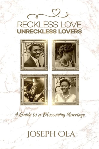 Reckless Love, Unreckless Lovers A Guide to a Blossoming Marriage