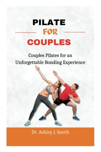 Pilate for Couples Couples Pilates for an Unforgettable Bonding Experience