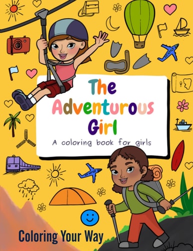 The Adventurous Girl A Coloring Book for Girls