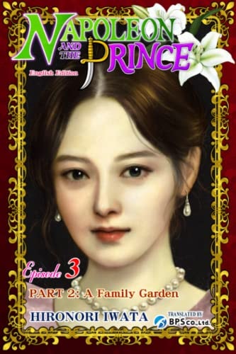 Napoleon and the Prince Episode 3 Part 2: A Family Garden