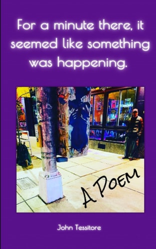 For a Minute There, it Seemed Like Something was Happening. A Poem