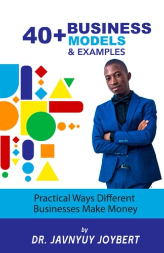40+ Business Models and Examples Practical Ways Different Businesses Make Money