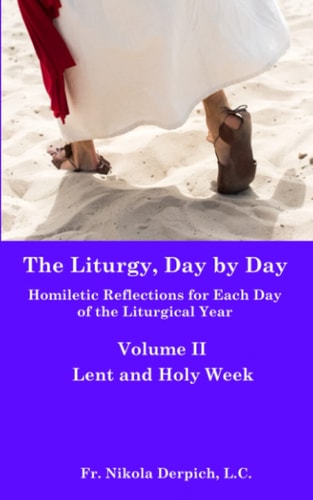 The Liturgy, Day by Day Volume II: Lent and Holy Week