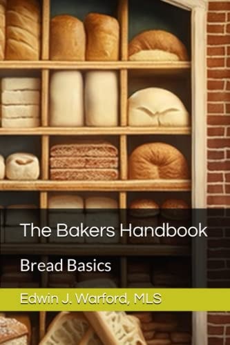 The Bakers Handbook Bread Basics