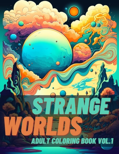 Strange Worlds Adult Coloring Book Vol. 1
