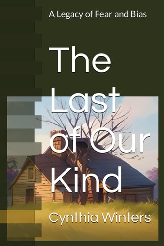 The Last of Our Kind A Legacy of Fear and Bias