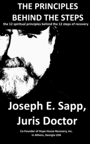 The Principles Behind the Steps The 12 Spiritual Principles Behind the 12 Steps of Recovery