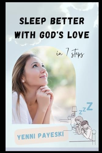 Sleep Better with God's Love In 7 Steps