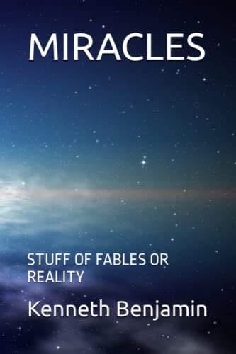 Miracles Stuff of Fables Or Reality