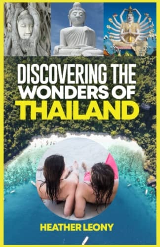 Discovering the Wonders of Thailand Your Ultimate Travel Companion For A Great Adventure