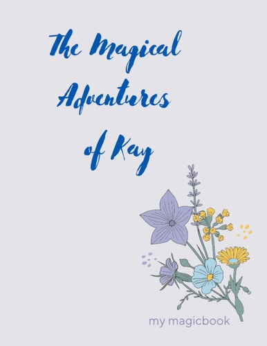 The Magical Adventures of Kay An Mind Adventure Book
