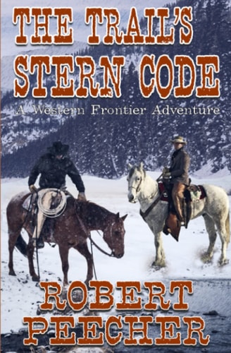 The Trail's Stern Code A Western Frontier Adventure