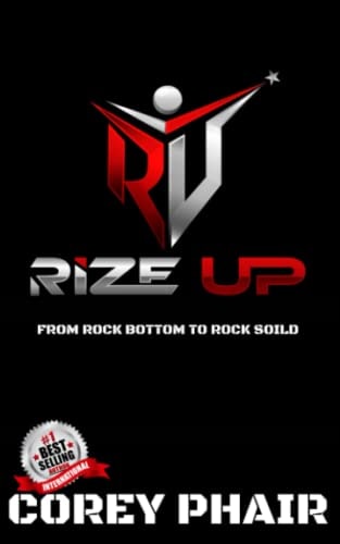 Rize Up From Rock Bottom to Rock Solid