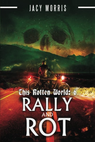 This Rotten World Rally and Rot