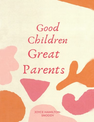 Good Children Great Parents