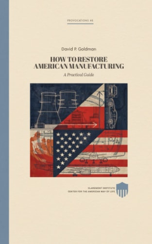 Restoring American Manufacturing A Practical Guide
