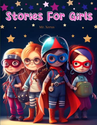 Stories For Girls A Book of Inspirational Stories for Girls!